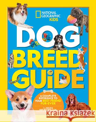 Dog Breed Guide: A Complete Reference to Your Best Friend Furr-Ever Dr. Gary Weitzman 9781426334450 National Geographic Kids