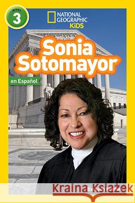 National Geographic Readers: Sonia Sotomayor (L3, Spanish) Barbara Kramer 9781426335181 National Geographic Society