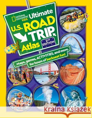 National Geographic Kids Ultimate U.S. Road Trip Atlas, 2nd Edition Boyer, Crispin 9781426337031 National Geographic Society