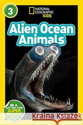National Geographic Reader Alien Ocean Animals (L3) Rosie Colosi 9781426337055 National Geographic Society