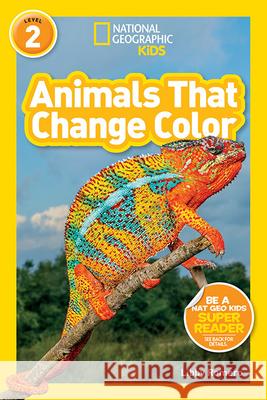 National Geographic Readers: Animals That Change Color (L2) Romero, Libby 9781426337093 National Geographic Society