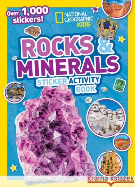 Rocks and Minerals Sticker Activity Book: Over 1,000 Stickers! National Geographic Kids 9781426337376 National Geographic Society