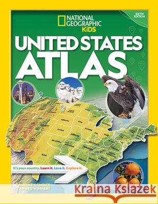 National Geographic Kids U.S. Atlas 2020, 6th Edition National Geographic Kids 9781426338212 National Geographic Society