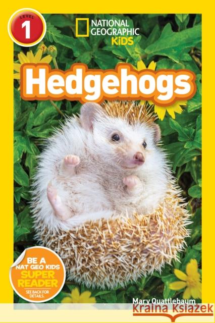 National Geographic Readers: Hedgehogs (Level 1) Quattlebaum, Mary 9781426338304 National Geographic Society