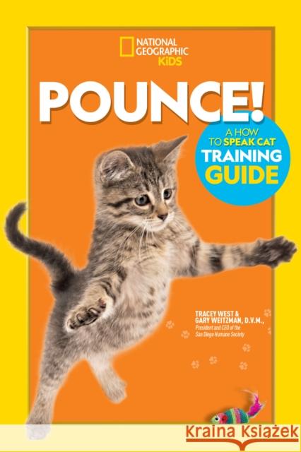 Pounce! A How To Speak Cat Training Guide Gary Weitzman 9781426338472 National Geographic Society