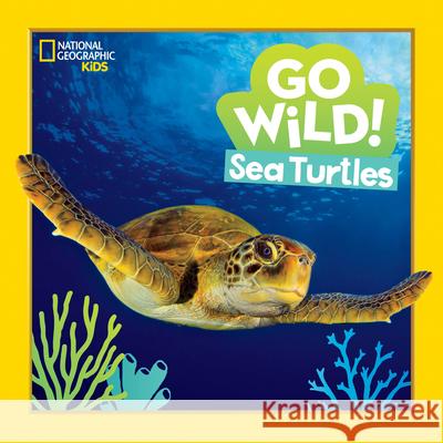 Go Wild! Sea Turtles Jill Esbaum 9781426371592 