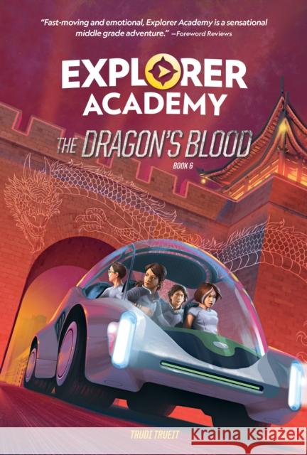 Explorer Academy: The Dragon's Blood (Book 6) Trudi Trueit 9781426371660 National Geographic Kids