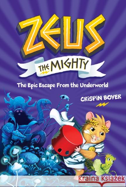 Zeus the Mighty: The Epic Escape from the Underworld (Book 4) Crispin Boyer National 9781426371783 Under the Stars