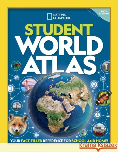 National Geographic Student World Atlas, 6th Edition National Geographic Kids 9781426372445 National Geographic Kids