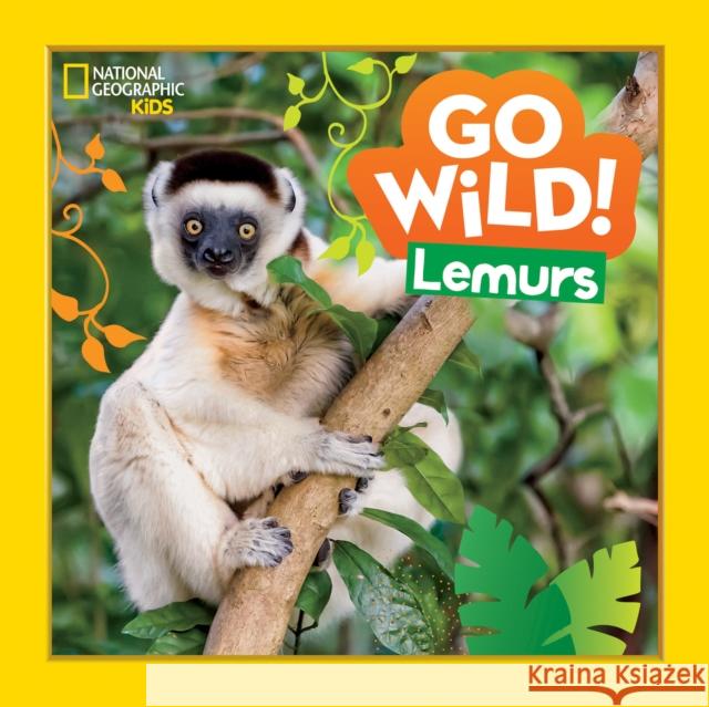 Go Wild! Lemurs Alli Brydon 9781426372544 National Geographic Kids