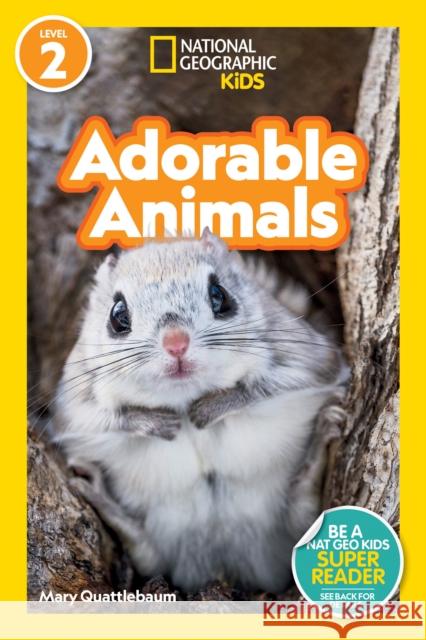 National Geographic Readers: Adorable Animals (Level 2) Mary Quattlebaum 9781426372728 National Geographic Kids