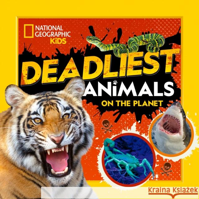 Deadliest Animals on the Planet Jennifer Szymanski 9781426373183