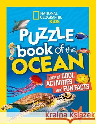 National Geographic Kids Puzzle Book of the Ocean National Geographic Kids 9781426373206 National Geographic Kids