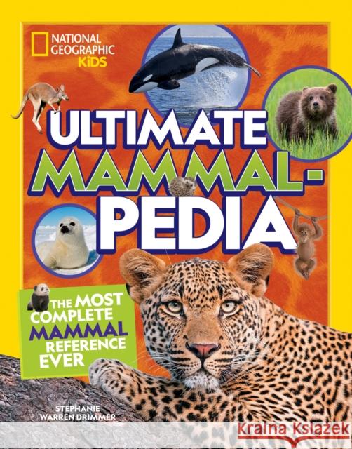 Ultimate Mammalpedia Stephanie Warren Drimmer   9781426373213 National Geographic Kids
