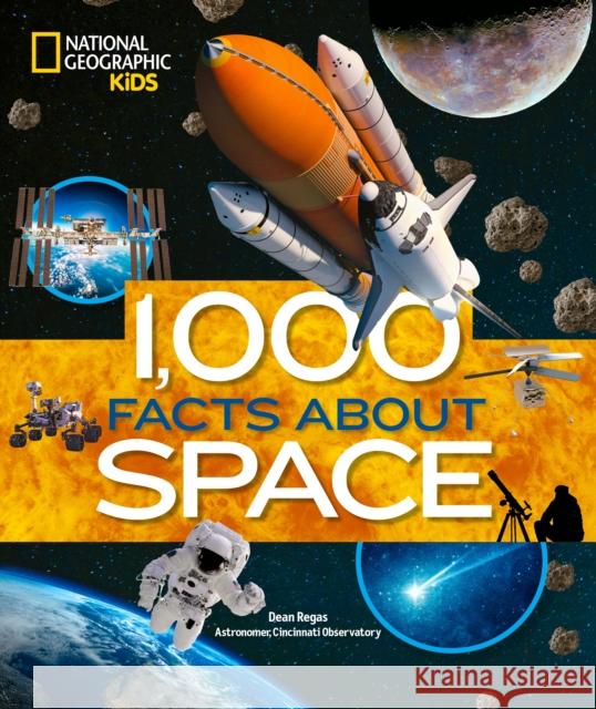 1,000 Facts about Space Dean Regas 9781426373428 National Geographic Kids