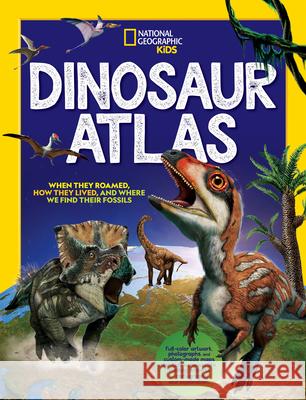 National Geographic Kids Dinosaur Atlas National 9781426373602