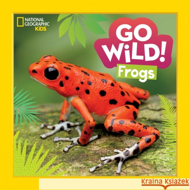 Go Wild! Frogs Alicia Klepeis 9781426373862