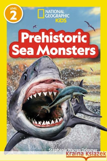 National Geographic Readers Prehistoric Sea Monsters (Level 2)  9781426375170 