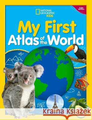 My First Atlas of the World, 3rd Edition National Geographic 9781426375217 National Geographic Kids