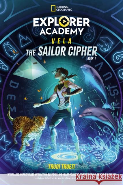 Explorer Academy Vela: The Sailor Cipher (Book 1) Trudi Trueit 9781426375668 National Geographic Kids