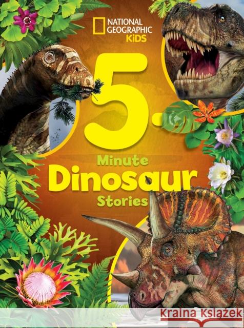 National Geographic Kids 5-Minute Dinosaur Stories Moira Rose Donohue 9781426376481 National Geographic Kids