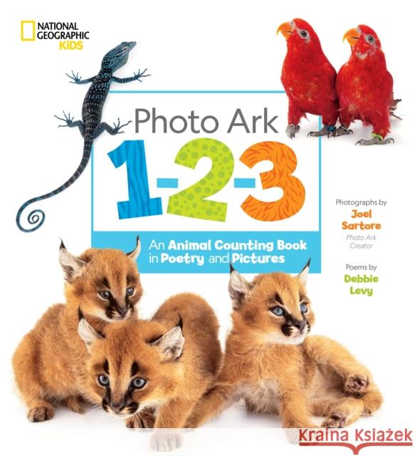 Photo Ark 1-2-3: An Animal Counting Book in Poetry and Pictures Debbie Levy 9781426377235 National Geographic Kids