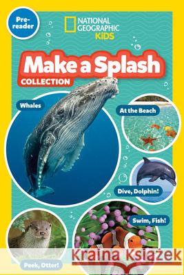 Make a Splash Collection (National Geographic Kids Readers, Pre-Reader) National Geographic Kids 9781426378171 National Geographic Kids