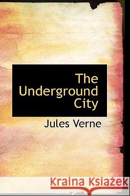 The Underground City Jules Verne 9781426405501