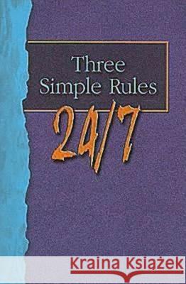 Three Simple Rules 24/7 Student Book: A Six-Week Study for Youth Rueben Job 9781426700330 