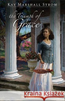 The Triumph of Grace: Grace in Africa Series #3 Strom, Kay Marshall 9781426702136