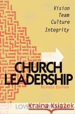Church Leadership: Vision, Team, Culture, Integrity, Revised Edition Weems, Lovett H. 9781426703027 Abingdon Press