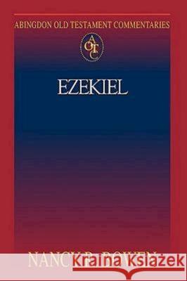 Abingdon Old Testament Commentaries: Ezekiel Nancy R. Bowen 9781426704451 Abingdon Press