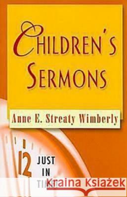 Just in Time! Children's Sermons Wimberly, Anne E. Streaty 9781426706509 Abingdon Press