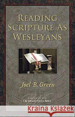 Reading Scripture as Wesleyans Joel B. Green 9781426706912