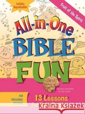 All-In-One Bible Fun for Preschool Children: Fruit of the Spirit: 13 Lessons for Busy Teachers Abingdon Press 9781426707858
