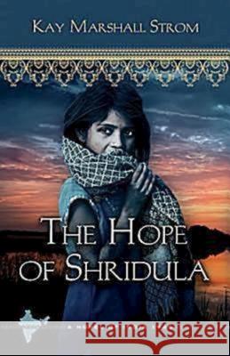 The Hope of Shridula Strom, Kay Marshall 9781426709098