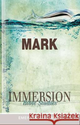 Immersion Bible Studies: Mark Jack A. Keller 9781426709166 Abingdon Press