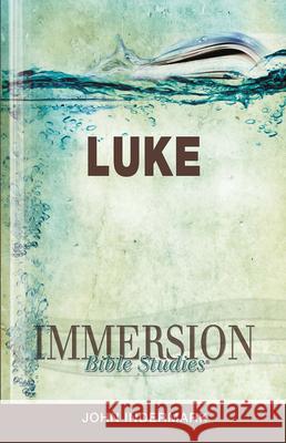 Immersion Bible Studies: Luke Jack A. Keller 9781426709838 Abingdon Press