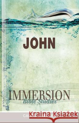 Immersion Bible Studies: John Jack A. Keller 9781426709845 Abingdon Press