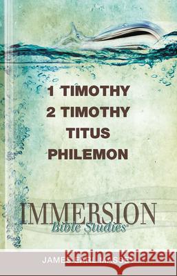 Immersion Bible Studies: 1 & 2 Timothy, Titus, Philemon Jack A. Keller 9781426709906 Abingdon Press