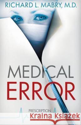 Medical Error: Prescription for Trouble Series #2 Mabry, Richard L. 9781426710001 Abingdon Press