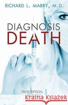 Diagnosis Death: Prescription for Trouble Series #3 Richard L. Mabry 9781426710216 Abingdon Press