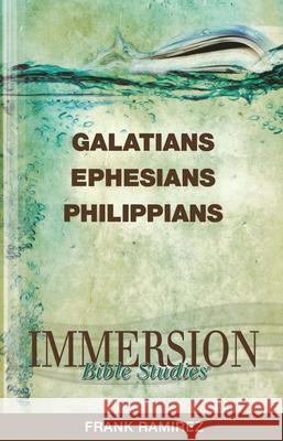 Immersion Bible Studies: Galatians, Ephesians, Philippians Jack A. Keller 9781426710841 Abingdon Press