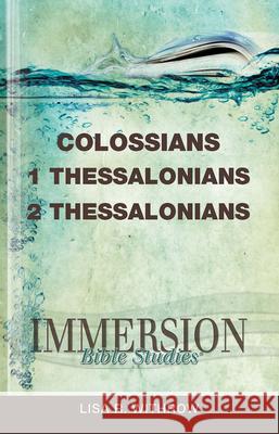 Immersion Bible Studies: Colossians, 1 Thessalonians, 2 Thessalonians Jack A. Keller 9781426710858 Abingdon Press