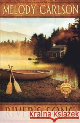 River's Song: The Inn at Shining Waters Series - Book 1 Melody Carlson 9781426712661 Abingdon Press