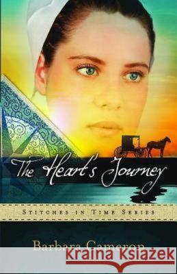 The Heart's Journey: Stitches in Time Series - Book 2 Barbara Cameron 9781426714337 Abingdon Press