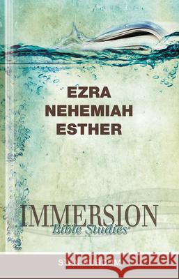 Immersion Bible Studies: Ezra, Nehemiah, Esther Stan Purdum 9781426716362