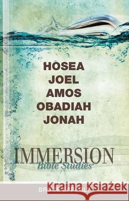 Immersion Bible Studies: Hosea, Joel, Amos, Obadiah, Jonah  9781426716393 Abingdon Press