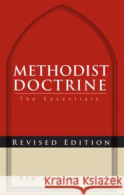 Methodist Doctrine: The Essentials, Revised Edition Campbell, Ted A. 9781426727016 Abingdon Press