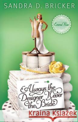 Always the Designer, Never the Bride: Another Emma Rae Creation Bricker, Sandra D. 9781426732232 Abingdon Press